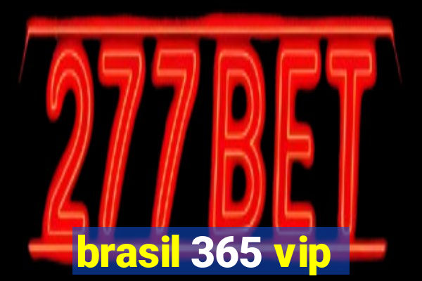 brasil 365 vip